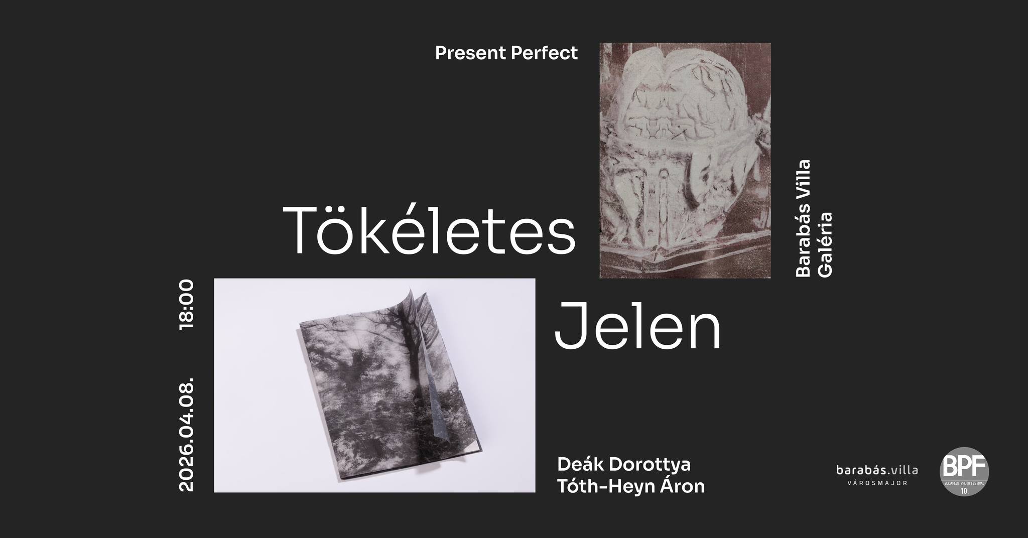 TÖKÉLETES JELEN / PRESENT PERFECT │ Deák Dorottya & Tóth-Heyn Áron kiállítása