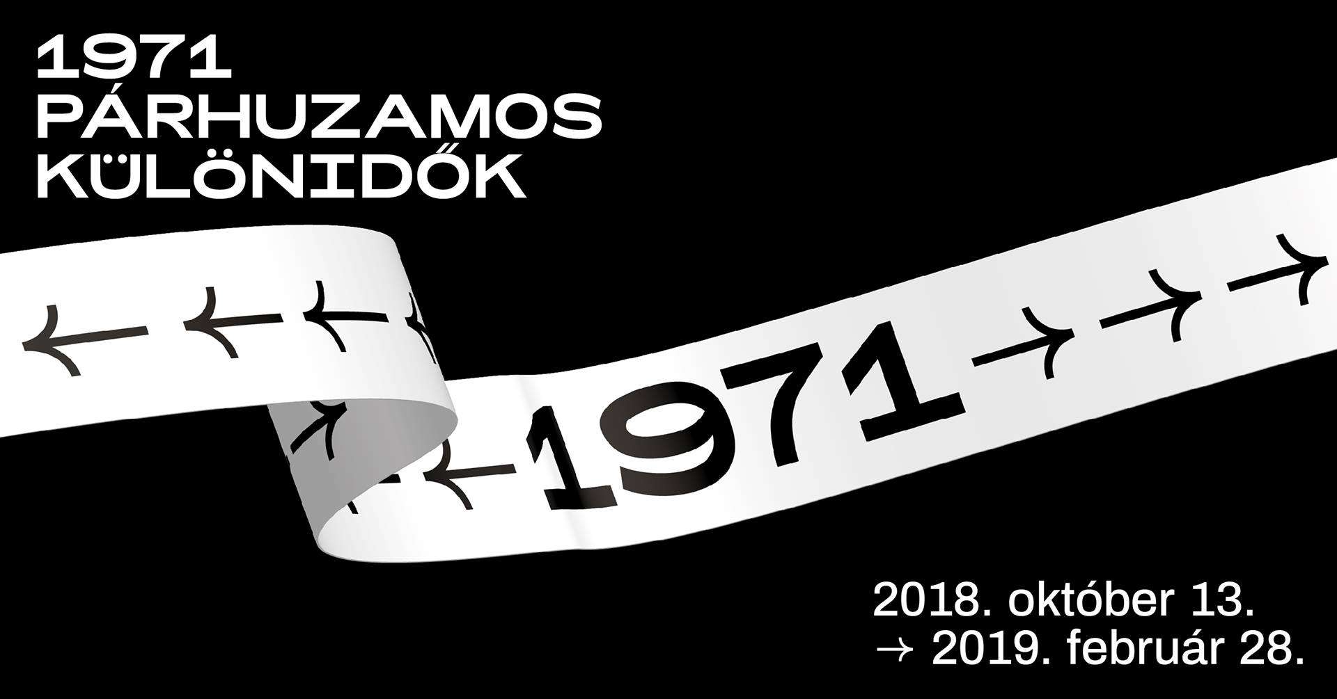 Megnyitó | 1971. Párhuzamos különidők