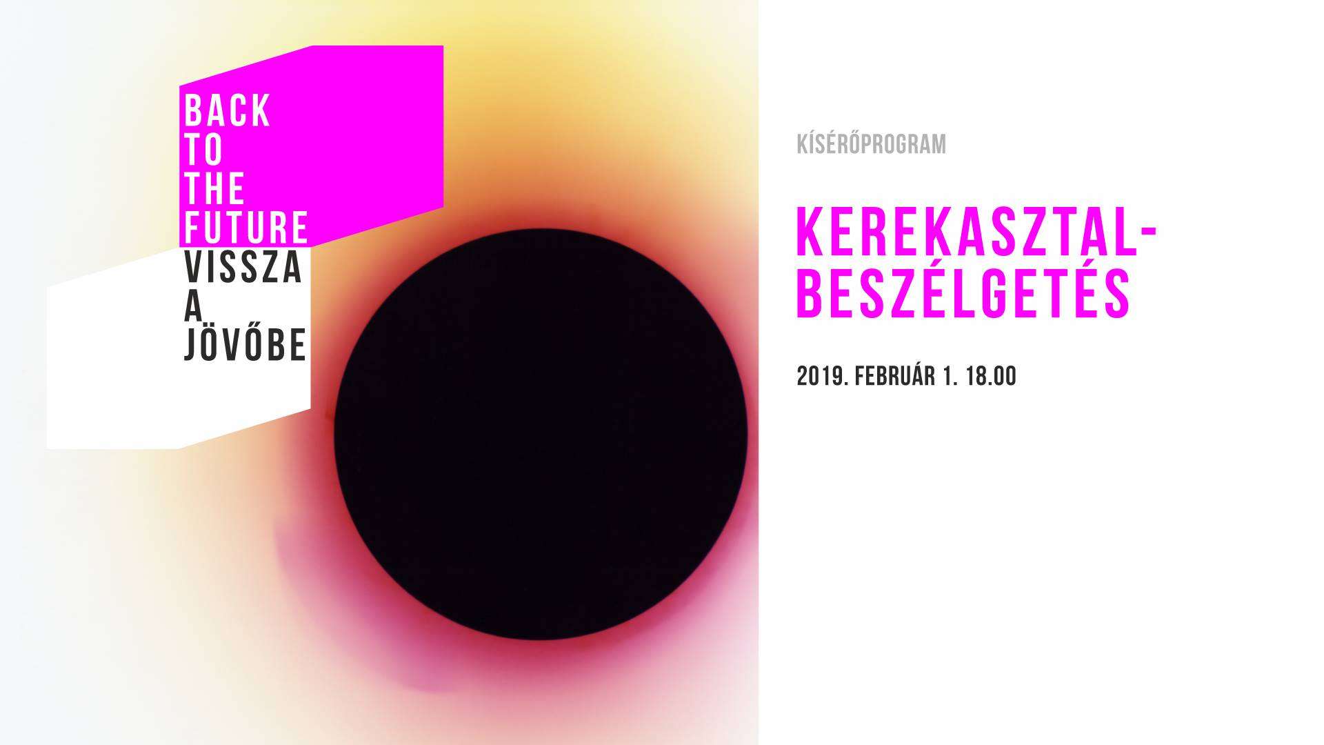 Törölve: Kerekasztal beszélgetés - Vissza a jövőbe - Panel discussion