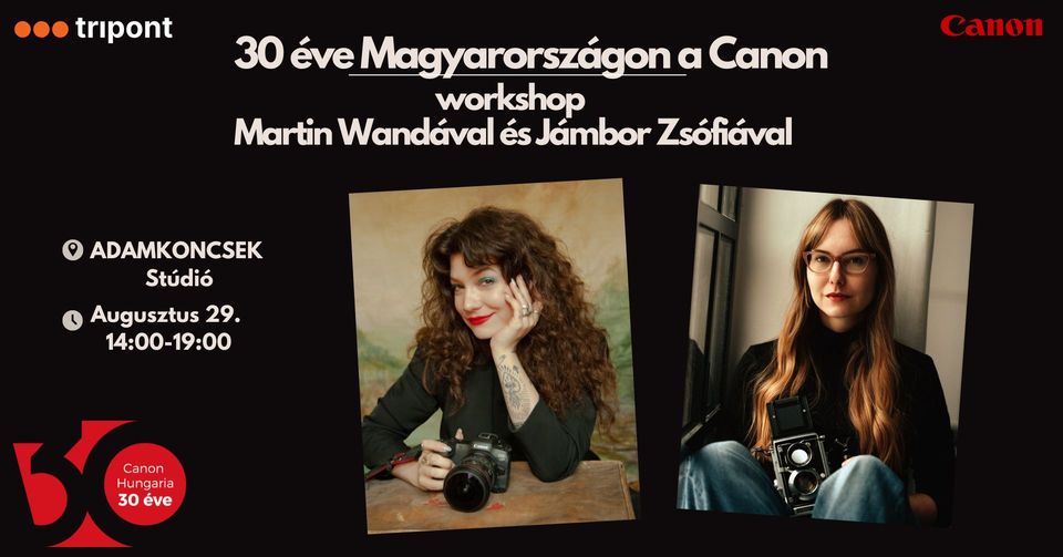 A Canon Magyarország 30. születésnapja Martin Wandával és Jámbor Zsófiával