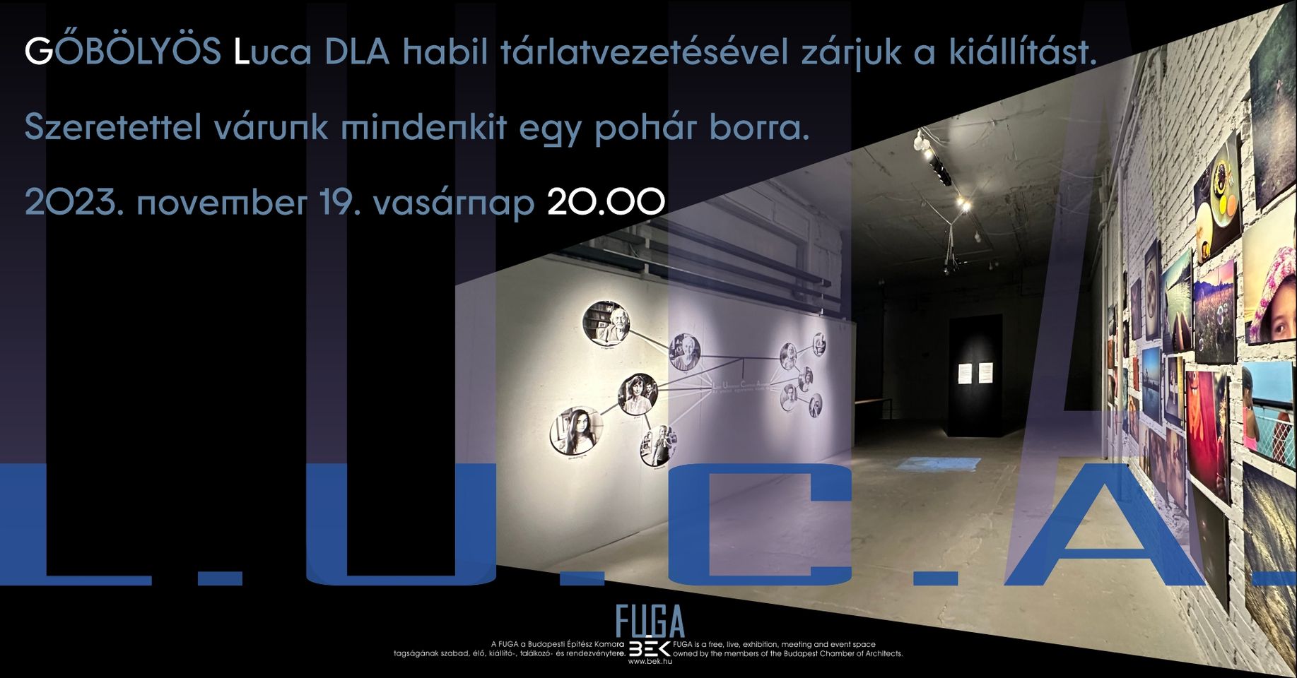 GŐBÖLYÖS Luca L.U.C.A. Last Universal Common Ancestor kiállításának finisszázsa