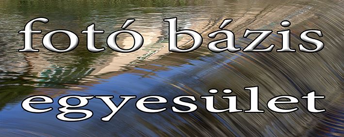Fotó Bázis EgyesületFotó Bázis Egyesület