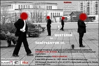 Mesterek és tanítványok III - Klauzál13 Galéria - 2010. december 16. - 2011. február 01.
