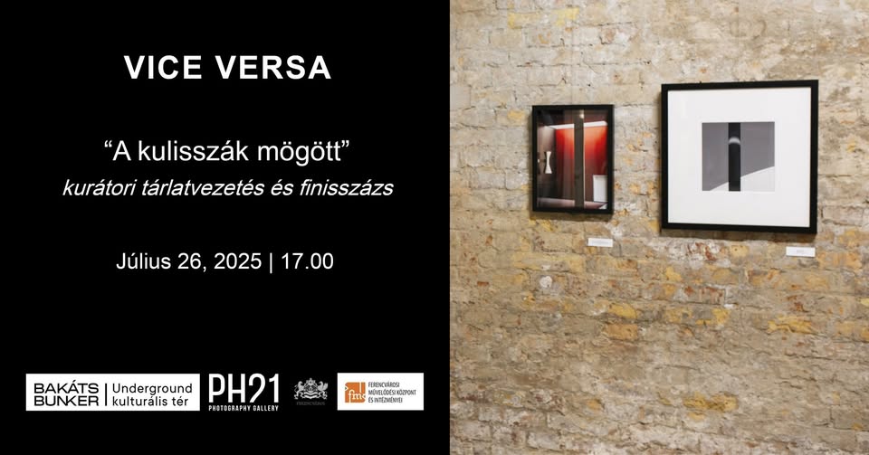 PH21 x Bakáts Bunker | VICE VERSA - in dialogue with Sára Sebestyén | finissage | July 26. 2025 5pm