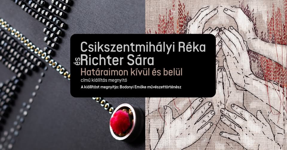 CSÍKSZENTMIHÁLYI RÉKA ÉS RICHTER SÁRA - HATÁRAIMON KÍVÜL ÉS BELÜL - KIÁLLÍTÁS MEGNYITÓ