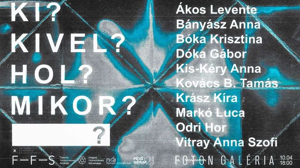 KI? KIVEL? HOL? MIKOR?- az FFS új tagjainak bemutatkozó kiállítása