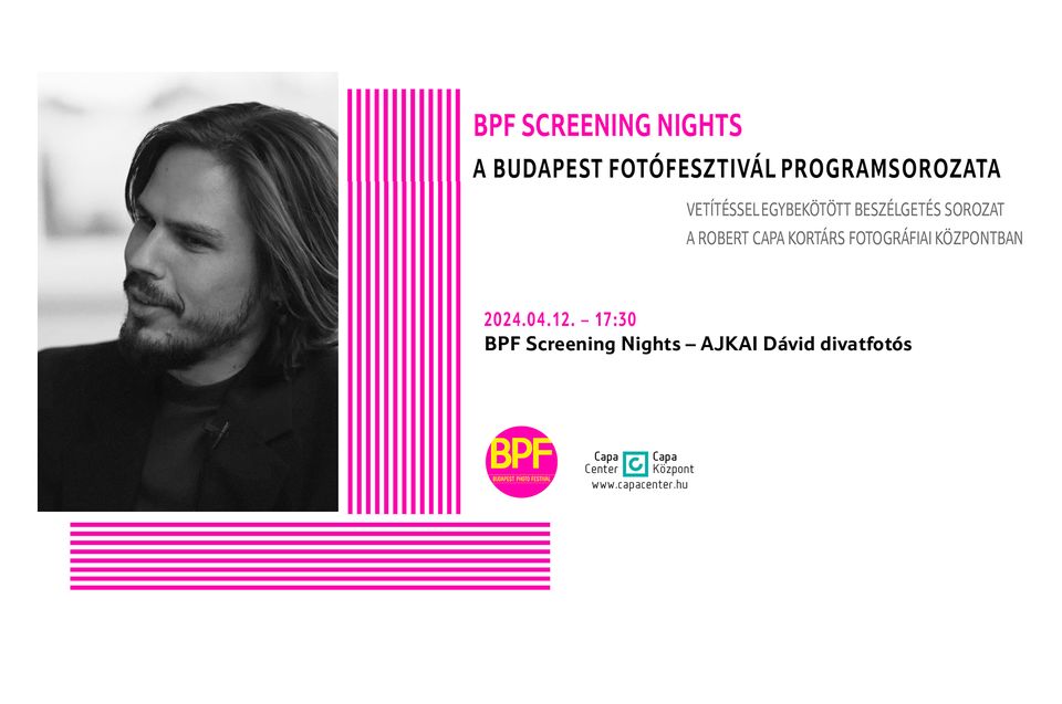 BPF SCREENING NIGHTS // AJKAI Dávid divatfotós