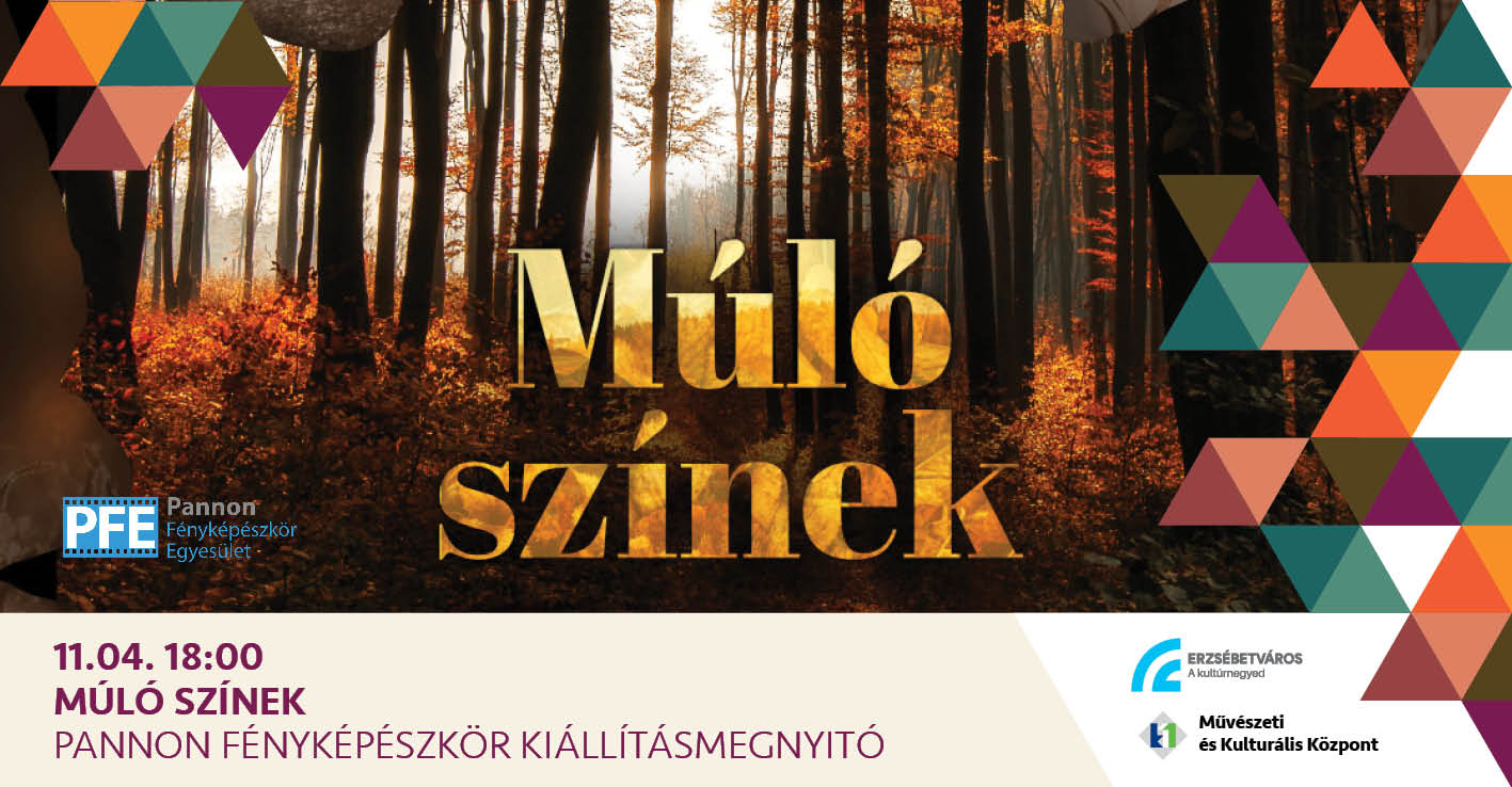 MÚLÓ SZÍNEK - Fotókiállítás a Pannon Fényképészkör Egyesület tagjainak fotóiból - megnyitó