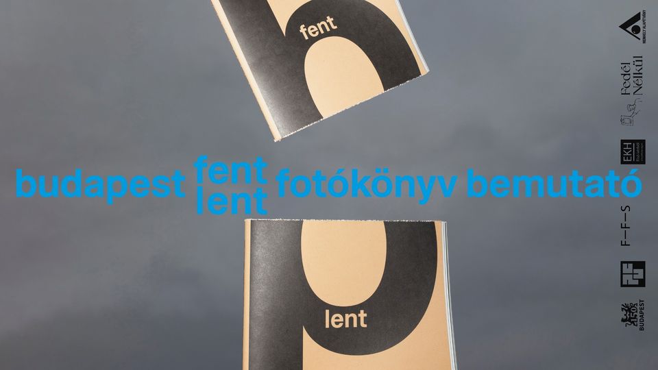 Budapest Fent – Lent: Fotókönyvbemutató és kerekasztal-beszélgetés