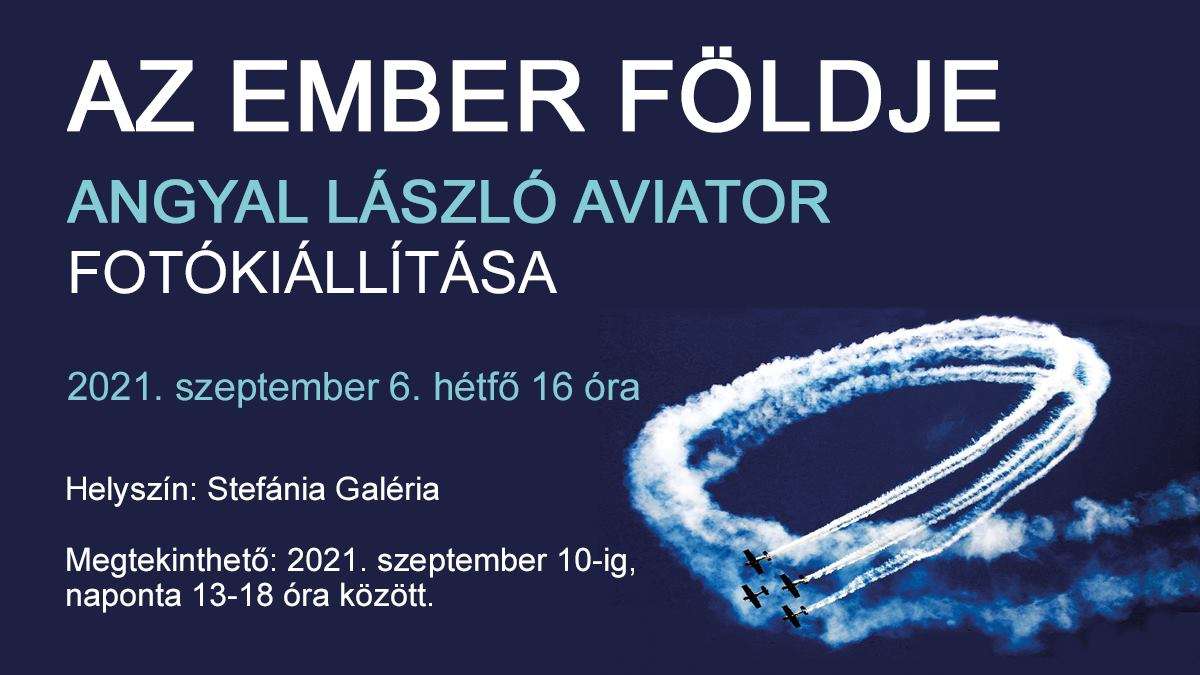 Az ember földje - Angyal László Aviator fotókiállítása