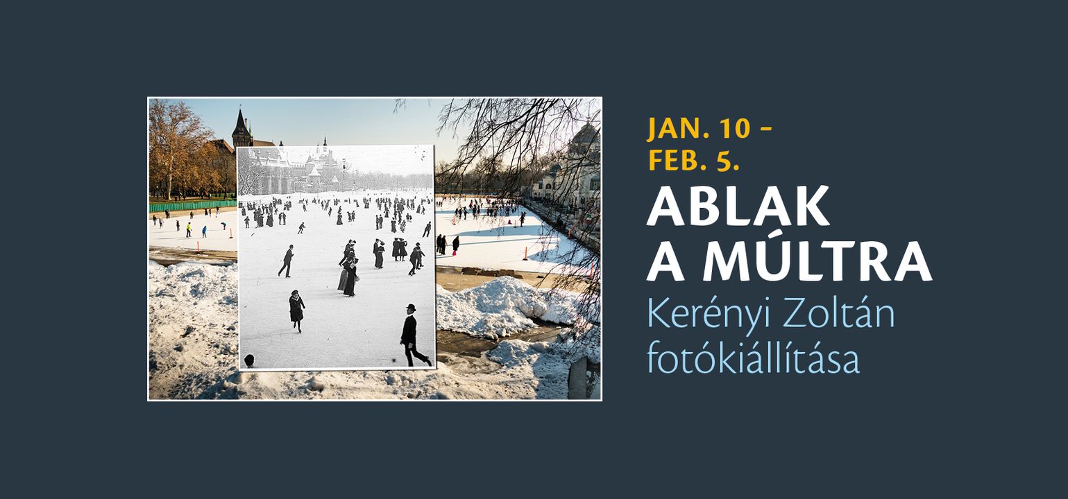 ABLAK A MÚLTRA - KERÉNYI ZOLTÁN FOTÓKIÁLLÍTÁSA