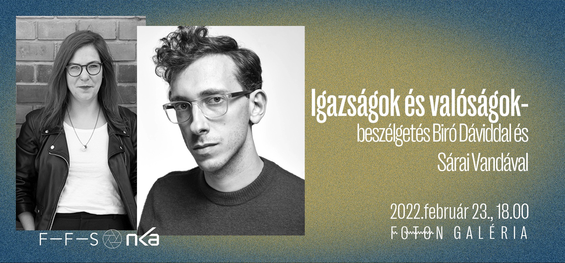Foton fórumestek II. rész: Igazságok és valóságok – beszélgetés Biró Dáviddal és Sárai Vandával