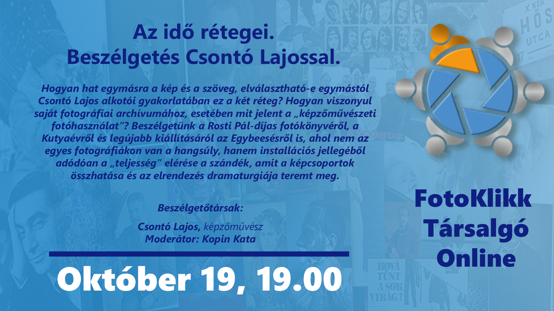 Az idő rétegei. Beszélgetés Csontó Lajossal - kerekasztalbeszélgetés a FotoKlikk Társalgóban