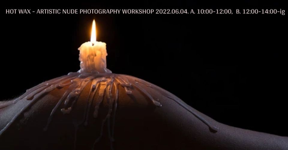 Hot Wax - artistic nude photography workshop