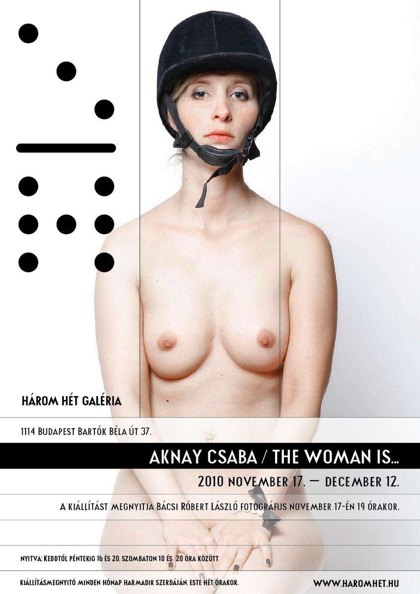 The Woman Is... - Aknay Csaba kiállítása a Három Hét Galériában