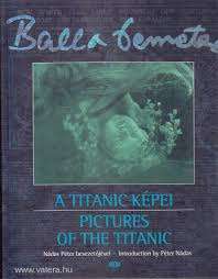 Balla Demeter: A Titanic képei