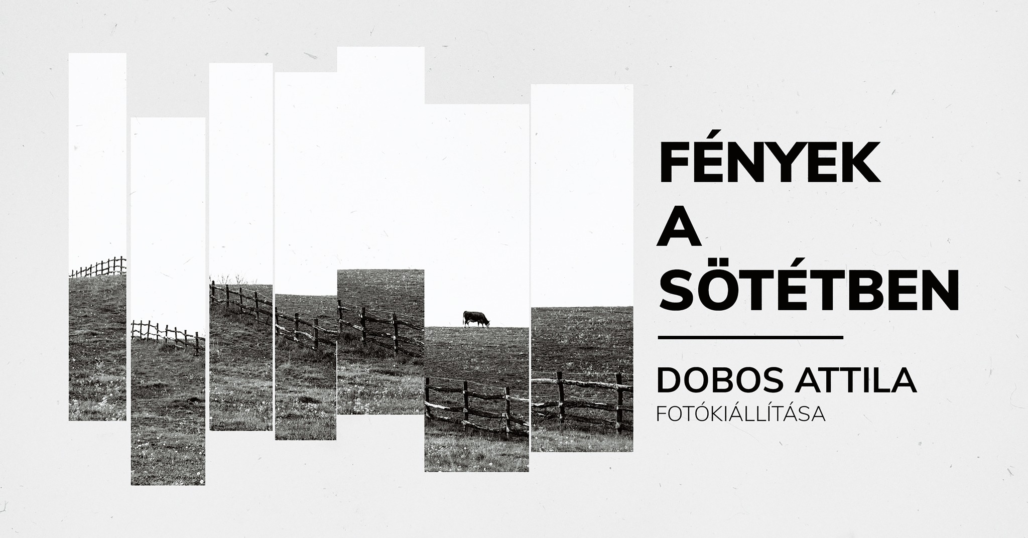 FÉNYEK A SÖTÉTBEN / Dobos Attila fotókiállítása