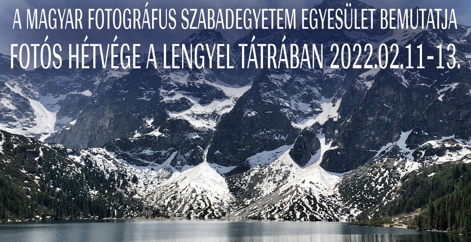 FOTÓS HÉTVÉGE A LENGYEL TÁTRÁBAN 2022.02.11-13.