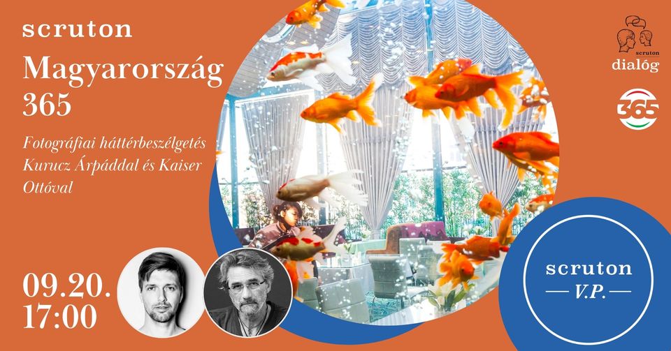 Magyarország 365 – Fotográfiai háttérbeszélgetés Kurucz Árpáddal és Kaiser Ottóval