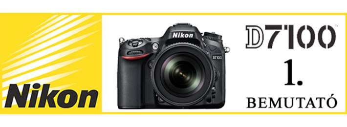Hamarabb: Nikon D7100 1. élő bemutató