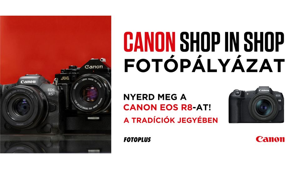 Fotópályázat - Canon Shop in Shop - A "Tradíciók jegyében" a Fotoplus-nál! Fődíj: Canon EOS R8