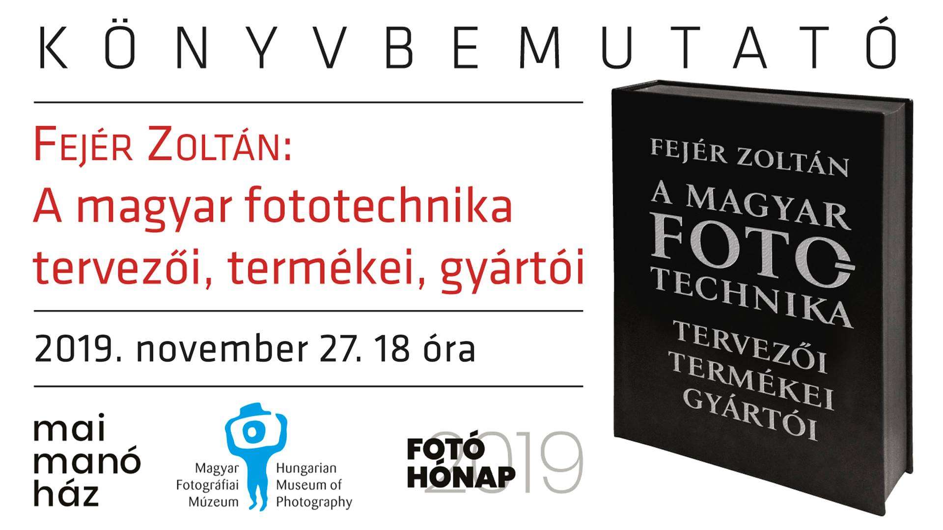 Fejér Zoltán: A magyar fototechnika tervezői, termékei, gyártói
