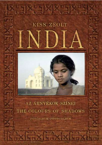 Kiss Zsolt: INDIA - Az árnyékok színei, könyvbemutató fotókiállítás