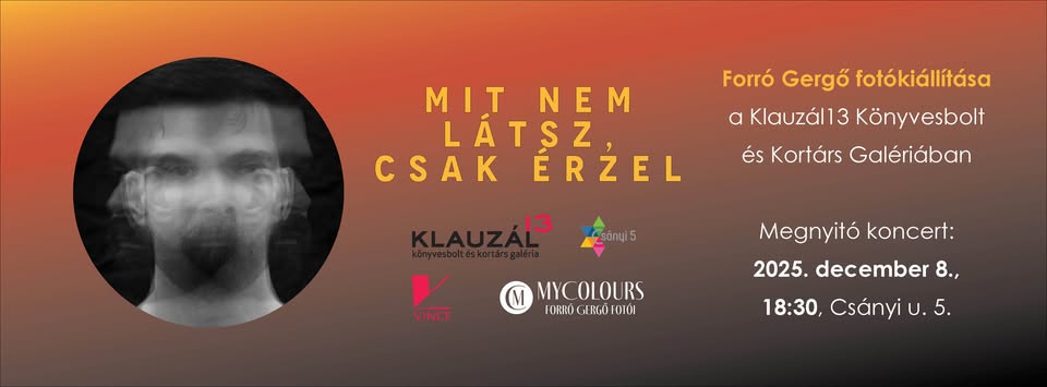 Mit nem látsz, csak érzel // Forró Gergő fotókiállítás megnyitó