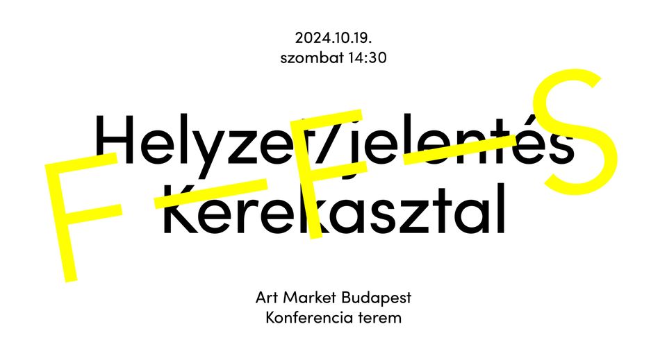 HELYZET/JELENTÉS – FFS panelbeszélgetés az Art Market Budapesten
