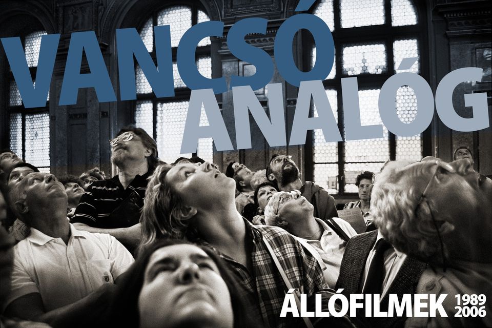 VANCSÓ ANALÓG | ÁLLÓFILMEK