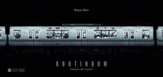 Magyar Ádám: KONTINUUM - fényképek a 21. századból